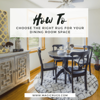 The Ultimate Guide - How To Choose The Right Rug For Your Dining Room Space